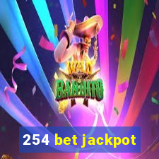 254 bet jackpot